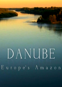 National Geographic. Дунай: Европейская Амазонка. От Черного леса до Черного моря