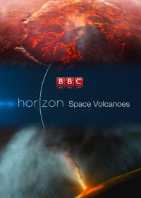 BBC Horizon. Вулканы Солнечной системы