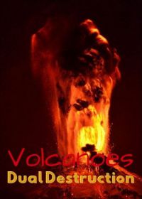 Вулканы: двойное разрушение