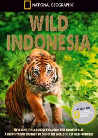 National Geographic. Дикая Индонезия